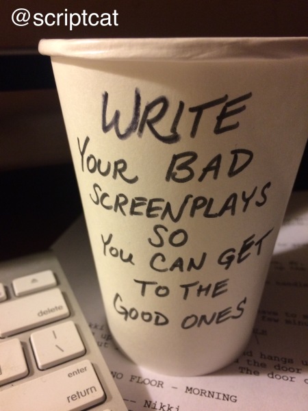 Write your bad screenplays so you can get to the good ones…